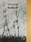 Kövér József - Ferde eső (dedikált példány) [antikvár]