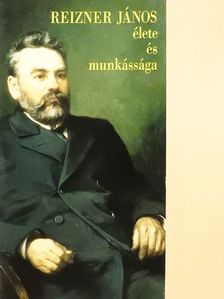 Fári Irén - Reizner János élete és munkássága (dedikált példány) [antikvár]