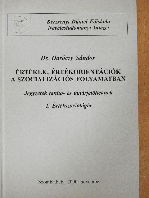 Dr. Daróczy Sándor - Értékek, értékorientációk a szocializációs folyamatban [antikvár]