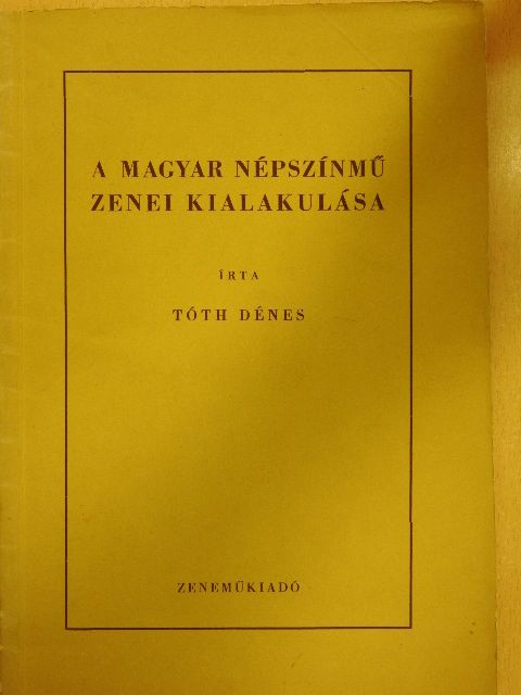 Tóth Dénes - A magyar népszínmű zenei kialakulása [antikvár]