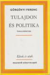 Görgényi Ferenc - Tulajdon és politika [antikvár]