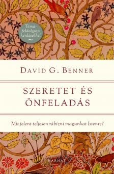 David G. Benner - Szeretet és önfeladás [eKönyv: epub, mobi]