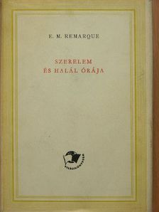 Erich Maria Remarque - Szerelem és halál órája [antikvár]