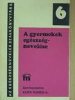 Dr. Flamm Zsuzsa - A gyermekek egészségnevelése [antikvár]