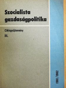 Balassa Ákos - Szocialista gazdaságpolitika III. [antikvár]
