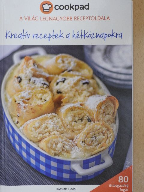 Almási Erika - Kreatív receptek a hétköznapokra [antikvár]