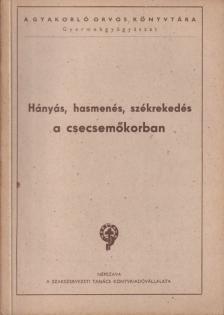 Hányás, hasmenés, székrekedés a csecsemőkorban [antikvár]