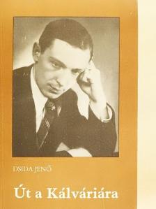 Dsida Jenő - Út a Kálváriára [antikvár]