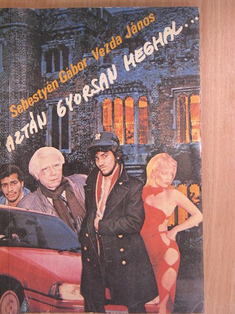 Sebestyén Gábor - Aztán gyorsan meghal... [antikvár]