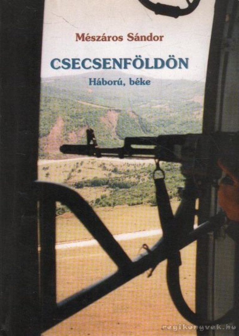 Mészáros Sándor - Csecsenföldön (dedikált) [antikvár]
