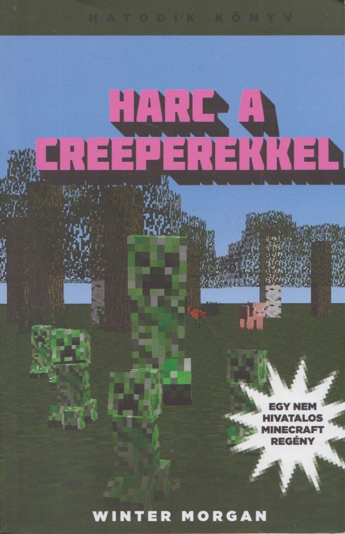 Winter Morgan - Harc a creeperekkel [antikvár]
