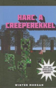 Winter Morgan - Harc a creeperekkel [antikvár]