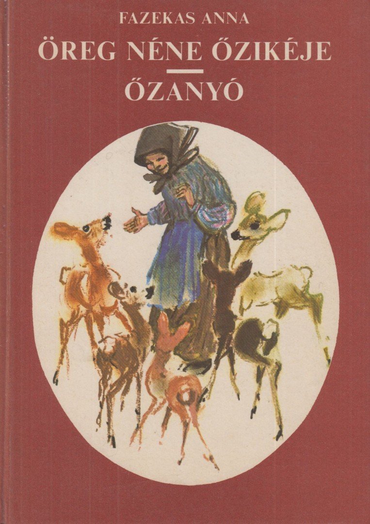 Fazekas Anna - Öreg néne őzikéje / Őzanyó [antikvár]