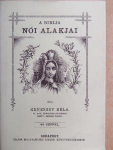 Kenessey Béla - A Biblia női alakjai [antikvár]
