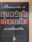Devecsai János - Bevezetés a biztonsági őr és a testőr szakmába [antikvár]
