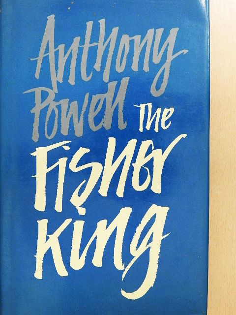 Anthony Powell - The Fisher King [antikvár]