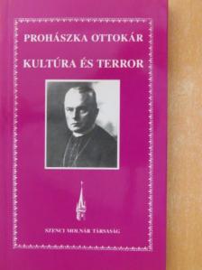 Prohászka Ottokár - Kultúra és terror [antikvár]