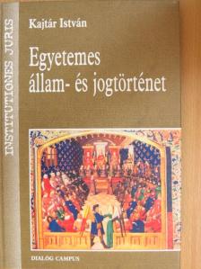 Kajtár István - Egyetemes állam- és jogtörténet [antikvár]