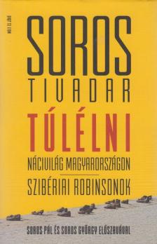 SOROS TIVADAR - Túlélni [antikvár]