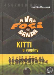 Joachim Masannek - Kitti, a vagány [antikvár]