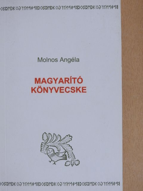Molnos Angéla - Magyarító könyvecske [antikvár]