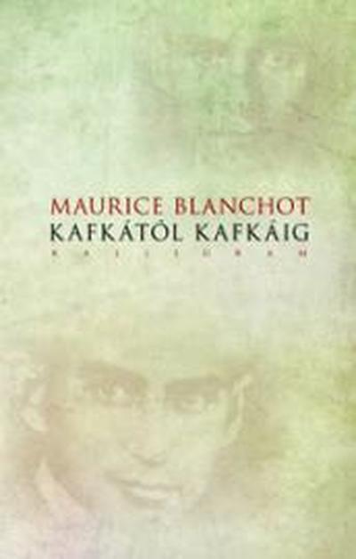 Maurice Blanchot - Kafkától Kafkáig