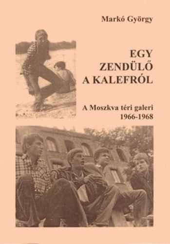 Markó György - Egy zendülő Kalefról