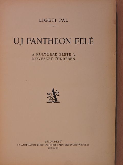 Ligeti Pál - Új Pantheon felé [antikvár]