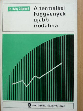Dr. Nyáry Zsigmond - A termelési függvények újabb irodalma [antikvár]