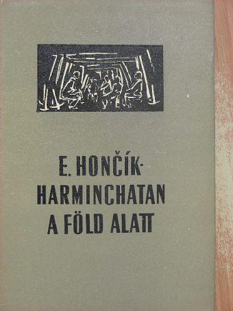 Eduard Honcik - Harminchatan a föld alatt [antikvár]