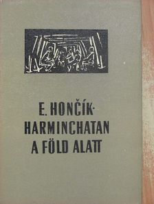 Eduard Honcik - Harminchatan a föld alatt [antikvár]