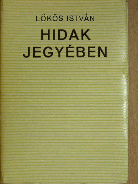 Lőkös István - Hidak jegyében [antikvár]