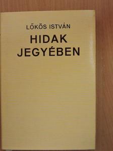 Lőkös István - Hidak jegyében [antikvár]