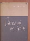 K. Fegyin - Városok és évek [antikvár]