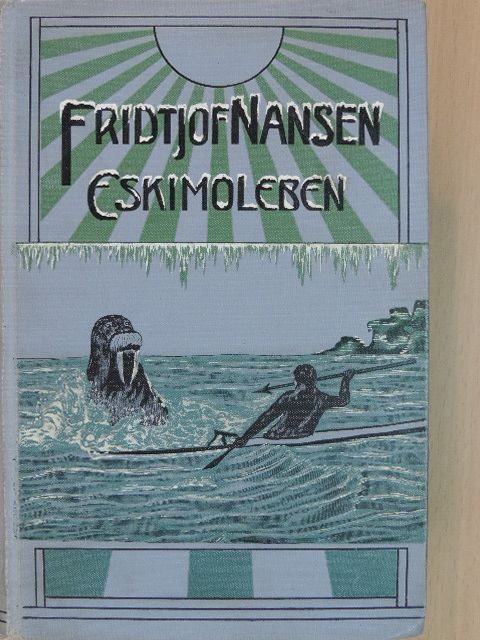 Fridtjof Nansen - Eskimoleben (gótbetűs) [antikvár]