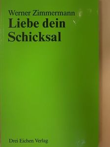 Werner Zimmermann - Liebe dein Schicksal [antikvár]