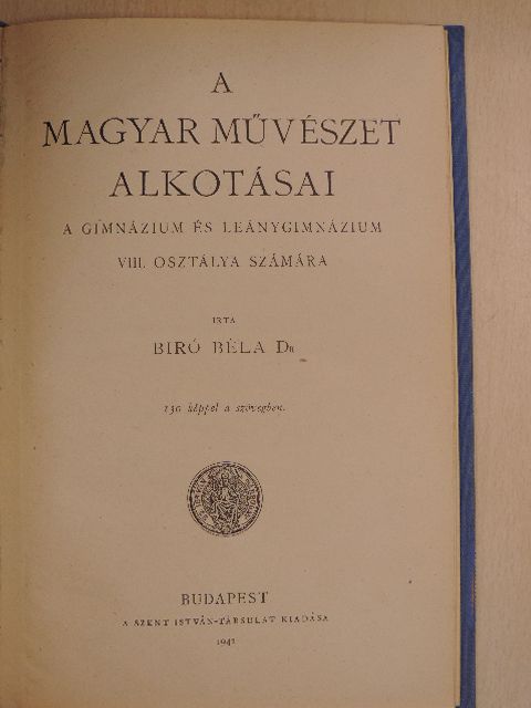Dr. Biró Béla - A magyar művészet alkotásai [antikvár]