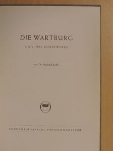 Dr. Sigfried Asche - Die Wartburg und ihre kunstwerke [antikvár]