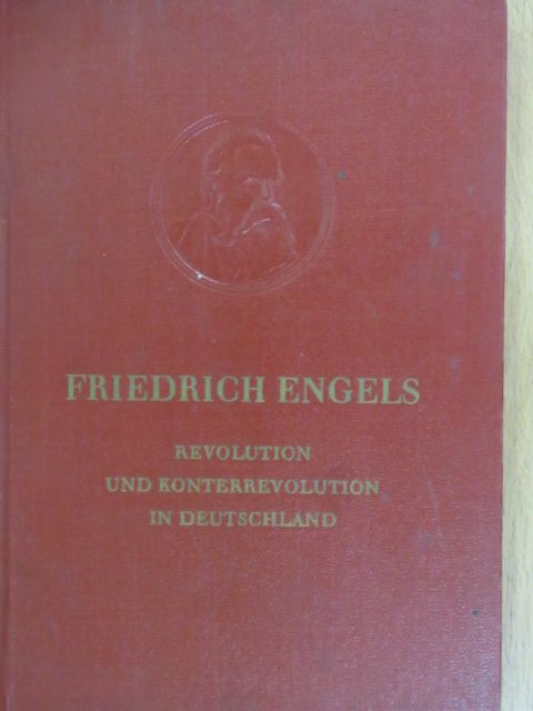 Friedrich Engels - Revolution und Konterrevolution in Deutschland [antikvár]