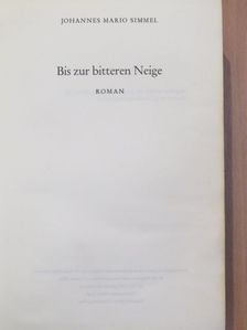 Johannes Mario Simmel - Bis zur bitteren Neige [antikvár]