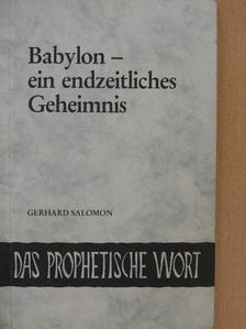 Gerhard Salomon - Babylon - ein endzeitliches Geheimnis [antikvár]