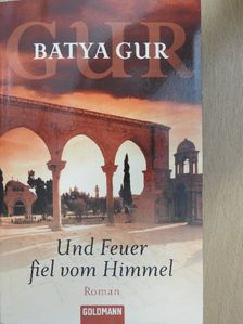 Batya Gur - Und Feuer fiel vom Himmel [antikvár]