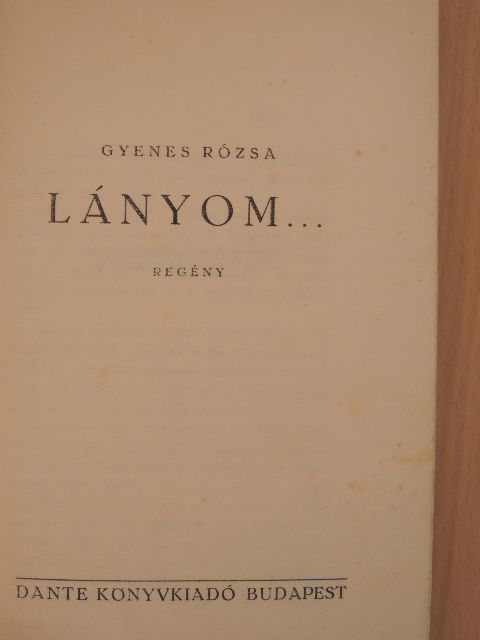Gyenes Rózsa - Lányom... [antikvár]