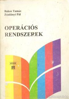 Bakos Tamás, Zsadányi Pál - Operációs rendszerek [antikvár]