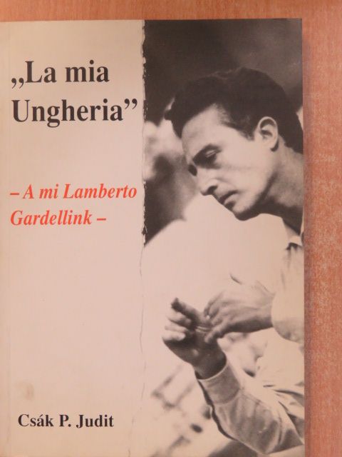 Csák P. Judit - A mi Lamberto Gardellink [antikvár]