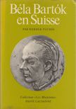 Werner Fuchss - Béla Bartók en Siusse [antikvár]