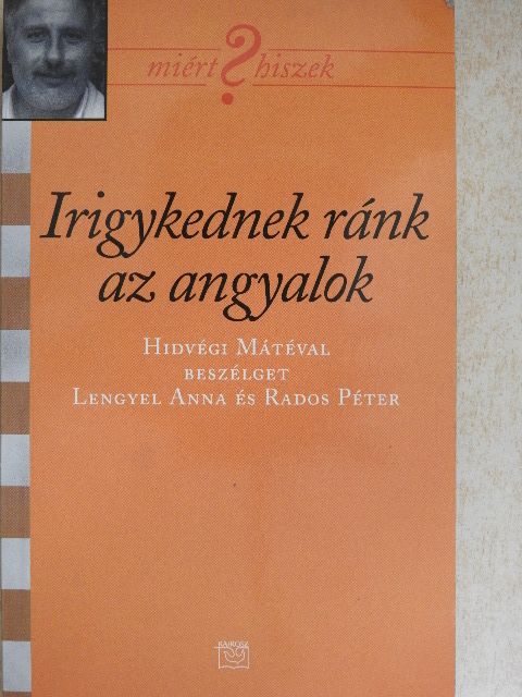 Lengyel Anna - Irigykednek ránk az angyalok [antikvár]