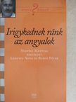 Lengyel Anna - Irigykednek ránk az angyalok [antikvár]