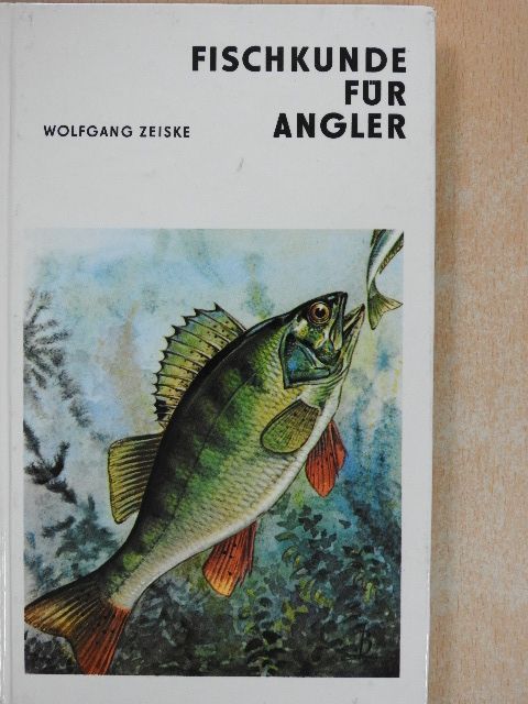Wolfgang Zeiske - Fischkunde für Angler [antikvár]