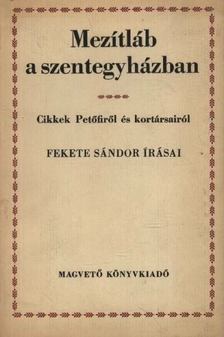FEKETE SÁNDOR - Mezítláb a szentegyházban [antikvár]